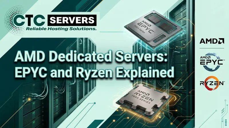 AMD Dedicated Servers: EPYC and Ryzen Explained