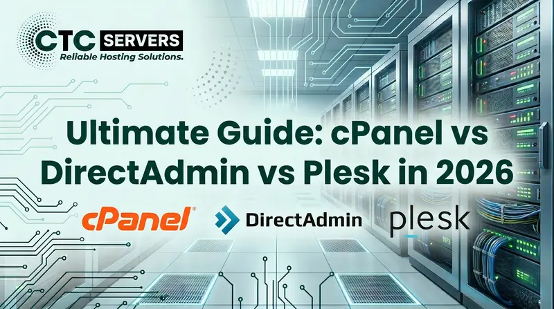 Ultimate Guide: cPanel vs DirectAdmin vs Plesk in 2026