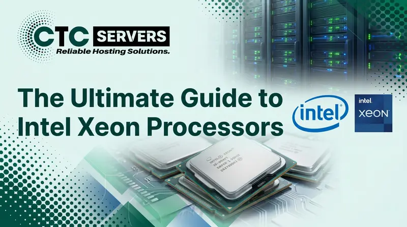 The Ultimate Guide to Intel Xeon Processors